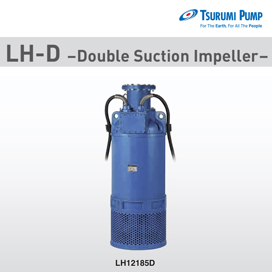 [Tsurumi Pump] LH-D Series Submersible High Head Drainage Pumps Double Suction Impeller