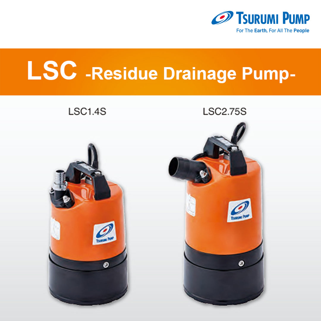[Tsurumi Pump] LSC Residue Drainage Pumps
