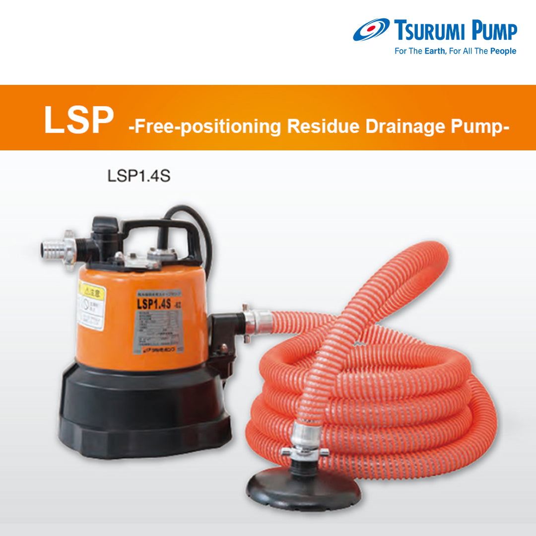 [Tsurumi Pump] LSP Series Free Positioning Residue Drainage Pump